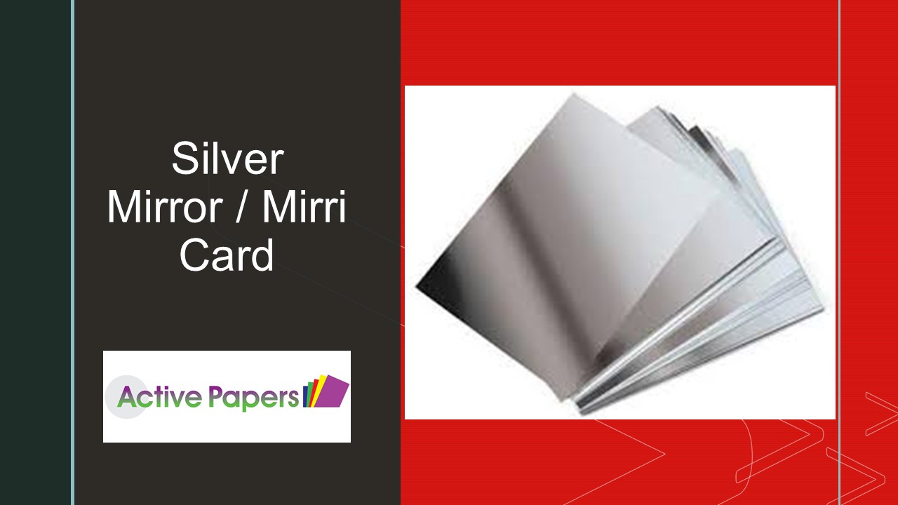 Silver Mirror Card 300gsm or 600gsm Active Paper